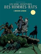 Couverture du livre « Les semi-aventures des hommes-rats T.1 ; Monsieur Laperche » de Wolfgang Placard aux éditions Lito