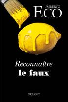 Couverture du livre « Reconnaître le faux » de Umberto Eco aux éditions Grasset Et Fasquelle