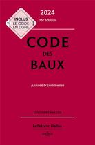 Couverture du livre « Code des baux : Annoté et commenté (édition 2024) » de Nicolas Damas et Dimitri Houtcieff aux éditions Dalloz