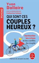 Couverture du livre « Qui sont ces couples heureux ? » de Yvon Dallaire aux éditions Le Livre De Poche
