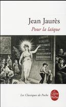 Couverture du livre « Pour la laïque » de Jean Jaurès aux éditions Le Livre De Poche