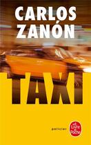 Couverture du livre « Taxi » de Carlos Zanon aux éditions Le Livre De Poche