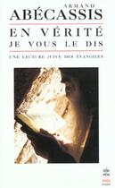 Couverture du livre « En verite je vous le dis » de Armand Abecassis aux éditions Le Livre De Poche