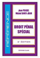 Couverture du livre « Droit pénal spécial ; 6e édition » de Jean Pradel et Michel Danti-Juan aux éditions Cujas