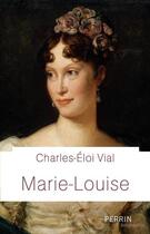 Couverture du livre « Marie-Louise » de Charles-Eloi Vial aux éditions Perrin