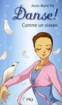 Couverture du livre « Danse ! Tome 15 : comme un oiseau » de Anne-Marie Pol aux éditions Pocket Jeunesse