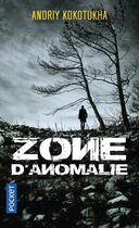 Couverture du livre « Zone d'anomalie » de Andriy Kokotyukha aux éditions Pocket