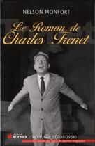Couverture du livre « Le roman de Charles Trenet » de Nelson Monfort aux éditions Rocher