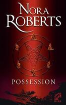 Couverture du livre « Possession » de Nora Roberts aux éditions Harlequin