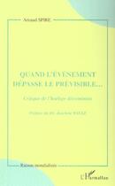 Couverture du livre « Quand l'evenement depasse le previsible... - critique de l'horloge deterministe » de Arnaud Spire aux éditions L'harmattan