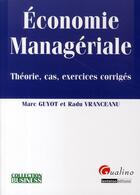 Couverture du livre « Économie managériale t.1 » de Guyot M. Vranceanu R aux éditions Gualino