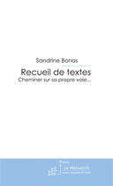 Couverture du livre « Recueil de textes » de Sandrine Bonas aux éditions Le Manuscrit