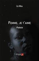 Couverture du livre « Femme, je t'aime » de Mira Leo aux éditions Editions Du Net