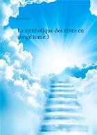 Couverture du livre « La symbolique des rêves en songe t.3 » de Karine Poyet aux éditions Books On Demand