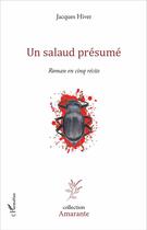 Couverture du livre « Un salaud présumé ; roman en cinq récits » de Jacques Hiver aux éditions L'harmattan