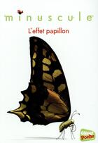 Couverture du livre « Minuscule - poche - tome 05 - l'effet papillon » de Kecir Lepetit E. aux éditions Glenat Jeunesse