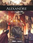 Couverture du livre « Alexandre le Grand » de Paulin Ismard et Antonio Palma et Luca Blengino et David Goy aux éditions Glenat