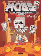 Couverture du livre « Mobs, la vie secrète des monstres Minecraft Tome 4 » de Pirate Sourcil et Waltch et Frigiel et Novy aux éditions Glenat