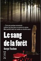 Couverture du livre « Le sang de la forêt » de Serge Tachon aux éditions Cairn