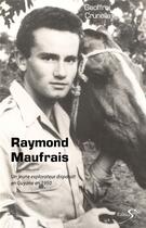 Couverture du livre « RAYMOND MAUFRAIS : RAYMOND MAUFRAIS » de Geoffroi Crunelle aux éditions Scripta