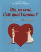 Couverture du livre « Dis, en vrai, c'est quoi l'amour ? » de Ines De Franclieu aux éditions Emmanuel