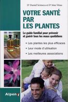 Couverture du livre « Votre santé par les plantes » de Max Tetau et Daniel Scimeca aux éditions Alpen