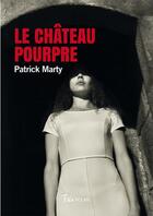 Couverture du livre « Le chateau pourpre » de Patrick Marty aux éditions Fei