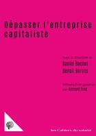 Couverture du livre « Dépasser l'entreprise capitaliste : propriété, comptabilité, travail » de Daniel Bachet et Benoît Borrits et Collectif aux éditions Croquant