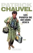 Couverture du livre « Les pompes de Ricardo Jesus » de Patrick Chauvel aux éditions Kero