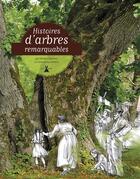 Couverture du livre « Histoires d'arbres remarquables » de Georges Feterman aux éditions Plume De Carotte