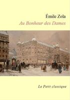 Couverture du livre « Au Bonheur des Dames » de Émile Zola aux éditions Editions Du Cenacle