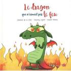 Couverture du livre « Le dragon qui n'aimait pas le feu » de Severine De La Croix et Anthony Signol et Pauline Roland aux éditions Editions Splash Splash!