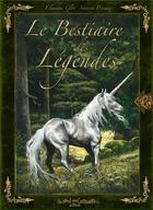 Couverture du livre « Le bestiaire des légendes » de Claudine Glot et Severine Pineaux aux éditions Au Bord Des Continents
