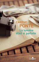 Couverture du livre « La lumière était si parfaite » de Carène Ponte aux éditions Gabelire