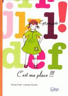 Couverture du livre « C'est ma place !!! » de Laurence Girardot et Pascale Tortel et Brigitte Guilhen aux éditions Era Grego