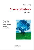 Couverture du livre « Manuel d'hébreu t.2 » de Bruno Dray aux éditions Editions Valensin