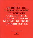 Couverture du livre « Architecture : mettre en forme et composer t.5 ; catégories de la mise en forme dessinée du projet d'architecture : planches » de Jacques Fredet aux éditions La Villette