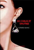 Couverture du livre « De coeur et d'autres » de Gerard Blanc aux éditions Editions Encre Rouge