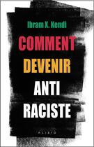 Couverture du livre « Comment devenir antiraciste » de Ibram Kendi aux éditions Alisio