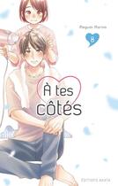 Couverture du livre « À tes côtés Tome 8 » de Megumi Morino aux éditions Akata