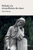 Couverture du livre « Prélude à la réconciliation des âmes » de Florian Rusogi aux éditions Hello Editions