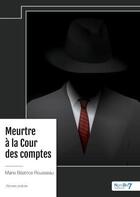 Couverture du livre « Meurtre à la Cour des comptes » de Marie Beatrice Rousseau aux éditions Nombre 7