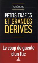 Couverture du livre « Petits trafics et grandes dérives » de Herve Pierre aux éditions First