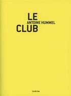 Couverture du livre « Le Club » de Antoine Hummel aux éditions Zoeme