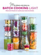 Couverture du livre « Mes premiers pas en batchcooking light ; moins de 2 heures en cuisine pour toute la semaine » de Black Keda aux éditions Marabout