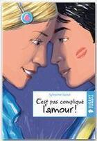 Couverture du livre « C'est pas compliqué l'amour ! » de Jaoui-S aux éditions Rageot Editeur