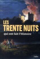 Couverture du livre « Les 30 nuits qui ont fait l'histoire » de  aux éditions Belin