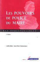 Couverture du livre « Les Pouvoirs De Police Du Maire » de Joelle Adda et Jean-Pierre Demouveaux aux éditions Berger-levrault