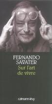 Couverture du livre « Sur l'art de vivre » de Savater-F aux éditions Calmann-levy