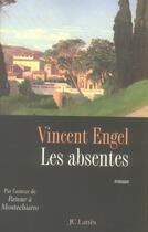 Couverture du livre « Les absentes » de Vincent Engel aux éditions Lattes